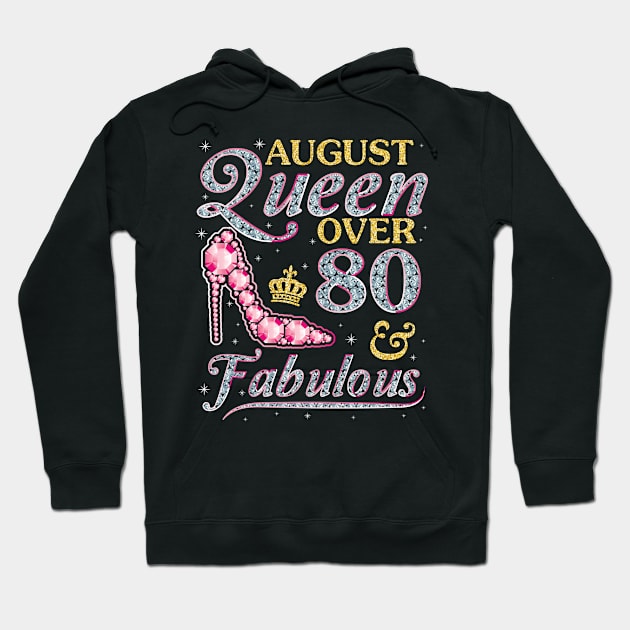 August Queen Over 80 Years Old And Fabulous Born In 1940 Happy Birthday To Me You Nana Mom Daughter Hoodie by DainaMotteut